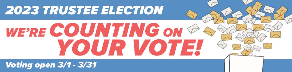 Click for info on voting in the '23 trustee election...